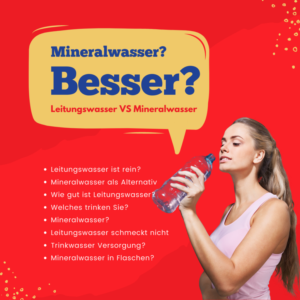 Leitungswasser VS Mineralwasser - Was ist besser